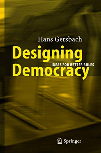 Designing Democracy: Ideas for Better Rules [Paperback]