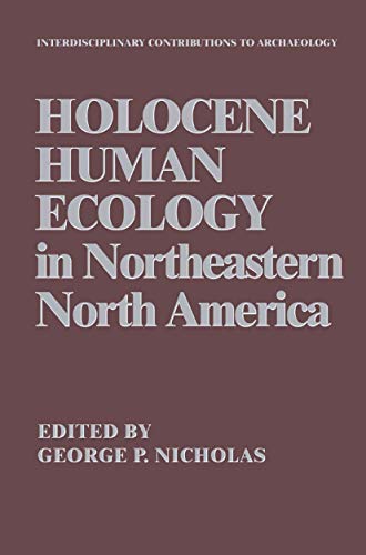 Holocene Human Ecology in Northeastern North America [Hardcover]