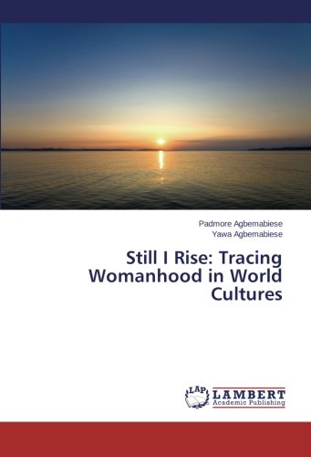 Still I Rise Tracing Womanhood In World Cultures [Paperback]