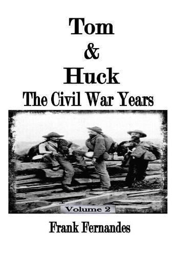 Tom & Huck The Civil War Years [Paperback]