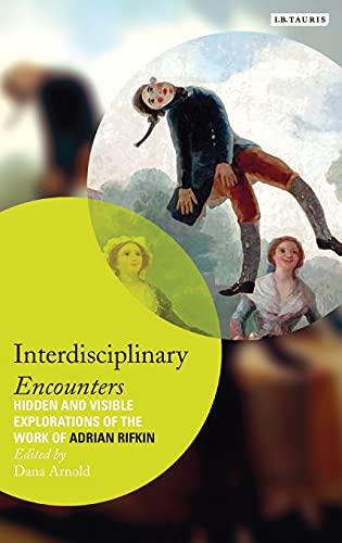 Interdisciplinary Encounters Hidden and Visible Explorations of the Work of Adr [Hardcover]