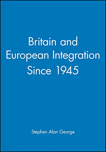 Britain and European Integration Since 1945 [Paperback]