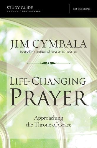 Life-Changing Prayer Study Guide: Approaching the Throne of Grace [Paperback]