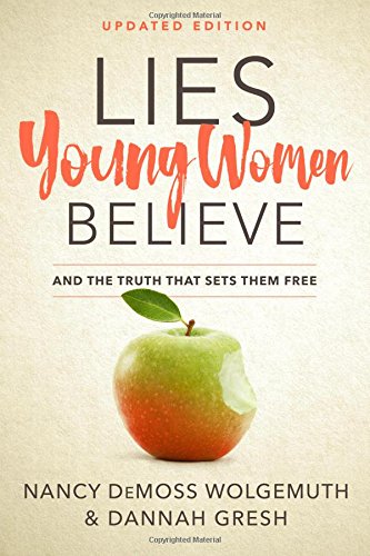 Lies Young Women Believe: And The Truth That