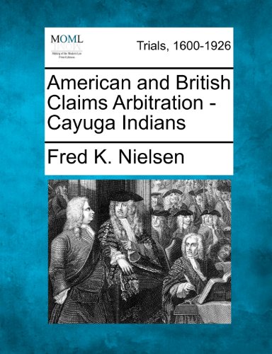 American and British Claims Arbitration - Cayuga Indians [Paperback]