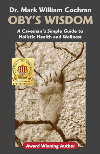 Oby's Wisdom A Caveman's Simple Guide To Holistic Health And Wellness [Paperback]