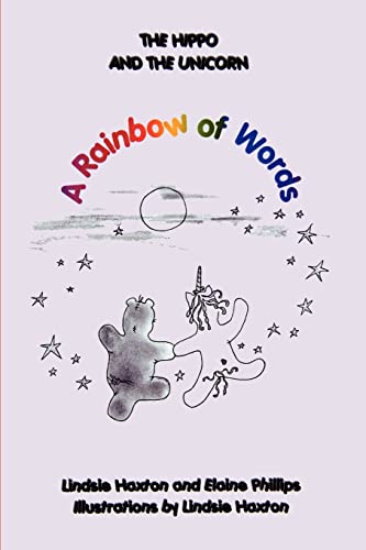 The Hippo And The Unicorn A Rainbow Of Words [Paperback]