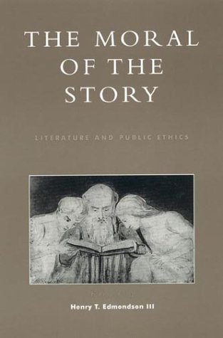 The Moral of the Story: Literature and Public Ethics [Paperback]