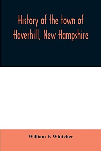 History Of The Ton Of Haverhill, Ne Hampshire