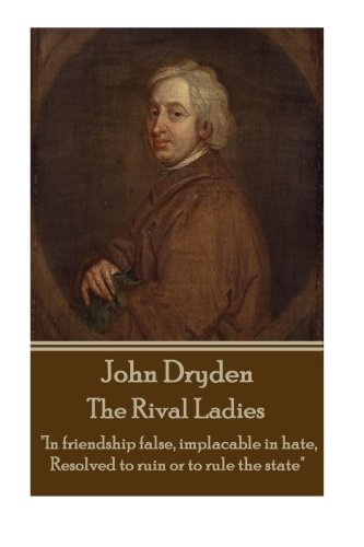 John Dryden - The Rival Ladies  look Around The Inhabited World Ho Fe Kno T [Paperback]