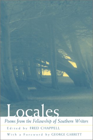 Locales: Poems From The Fellowship Of Southern Writers [Paperback]