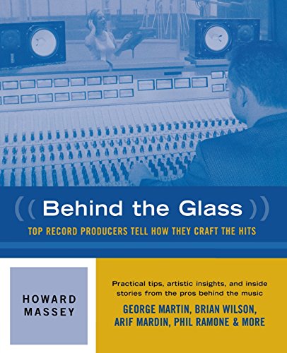 Behind the Glass Top Record Producers Tell Ho They Craft the Hits [Paperback]