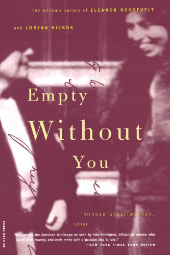 Empty Without You The Intimate Letters Of Eleanor Roosevelt And Lorena Hickok [Paperback]