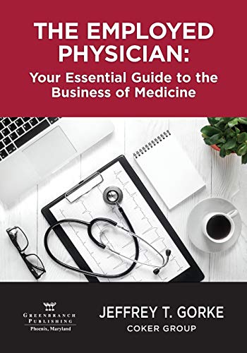 The Employed Physician Your Essential Guide to the Business of Medicine [Paperback]