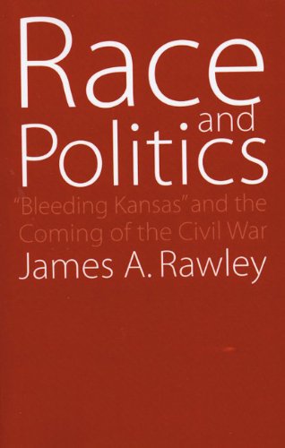 Race And Politics  bleeding Kansas  And The Coming Of The Civil War [Paperback]