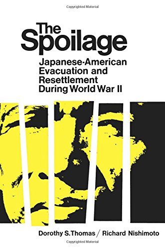 The Spoilage Japanese-American Evacuation and Resettlement During World War II [Paperback]