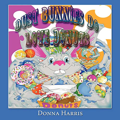 Dust Bunnies Do Love Donuts [Paperback]