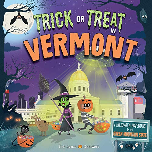 Trick or Treat in Vermont: A Halloween Adventure In The Green Mountain State [Hardcover]