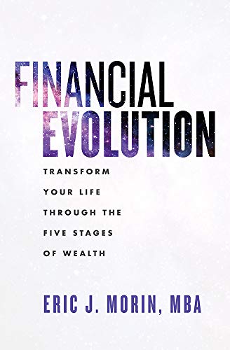 Financial Evolution: Transform Your Life Through The Five Stages Of Wealth [Hardcover]