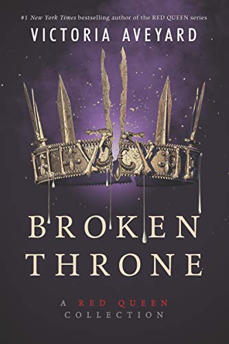 Broken Throne: A Red Queen Collection [Paperback]