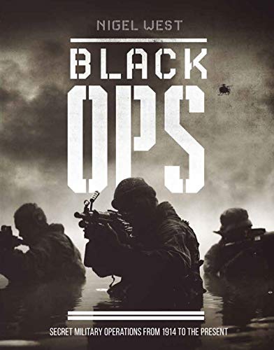 Black Ops: Secret Military Operations from 1914 to the Present [Hardcover]