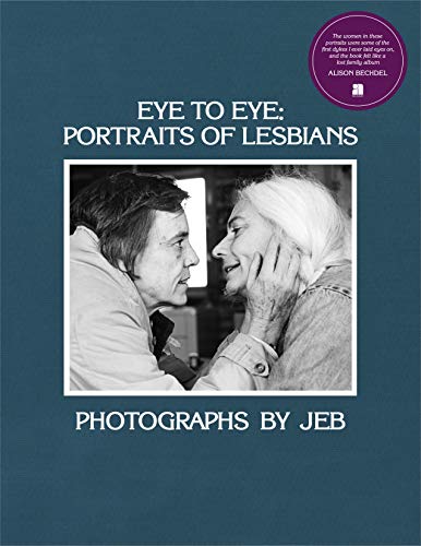 Eye to Eye: Portraits of Lesbians [Hardcover]