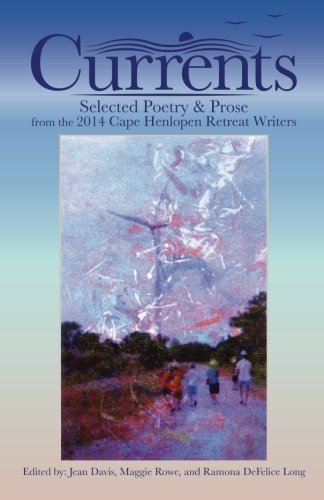 Currents Selected Poetry & Prose From The 2014 Cape Henlopen Retreat Writers [Paperback]