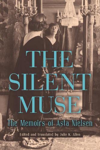 The Silent Muse The Memoirs of Asta Nielsen [Hardcover]