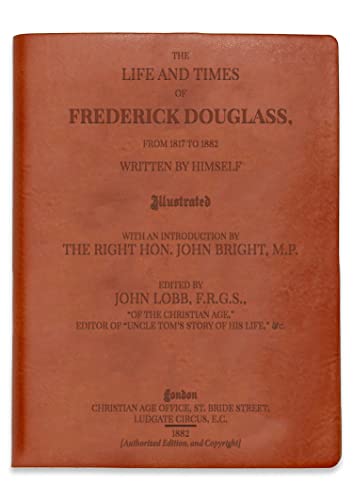 The Life and Times of Frederick Douglass: Cognac Lined Journal [Leather / fine bindi]