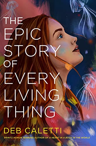 The Epic Story of Every Living Thing [Hardcover]