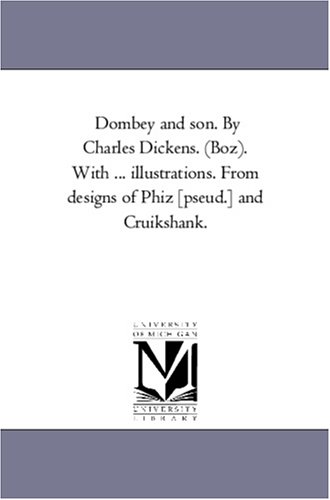 Dombey and Son by Charles Dickens ith Illustrations from Designs of Phiz [Pseud [Unknon]