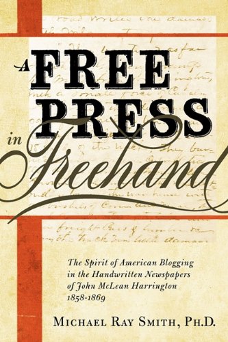 Free Press in Freehand  The Spirit of American Blogging in the Handritten Nes [Paperback]