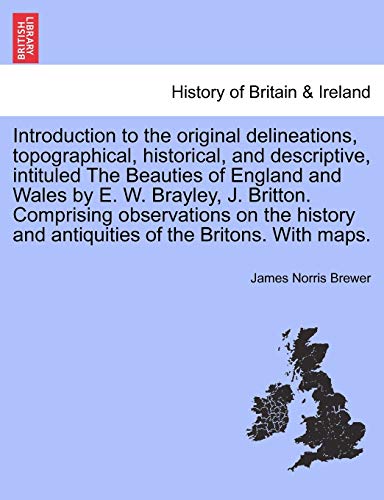 Introduction To The Original Delineations, Topographical, Historical, And Descri [Paperback]