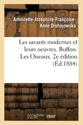 Les Savants Modernes Et Leurs Oeuvres. Buffon. Les Oiseaux. 2e Edition