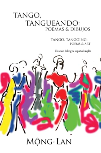 Tango, Tangueando Poemas Y Dibujos  (tango, Tangoing Poems & Art) (bilingual S [Paperback]