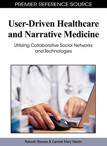 User-Driven Healthcare and Narrative Medicine Utilizing Collaborative Social Ne [Hardcover]