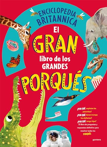 El gran libro de los grandes PORQUS / Britannica's First Big Book of Why [Hardcover]