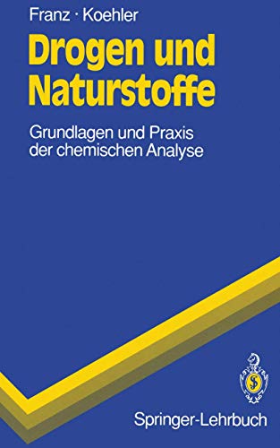 Drogen und Naturstoffe Grundlagen und Praxis der chemischen Analyse [Paperback]