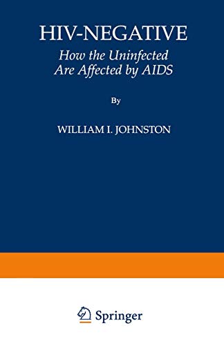 HIV-Negative Ho the Uninfected Are Affected by AIDS [Paperback]