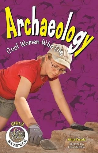 Archaeology: Cool Women Who Dig [Paperback]