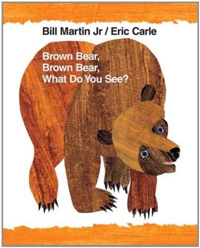 Brown Bear, Brown Bear, What Do You See? [Pap