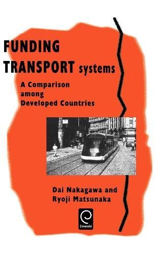 Funding Transport Systems  A Comparision among Developed Countries [Hardcover]