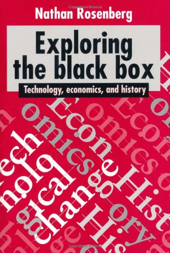 Exploring the Black Box Technology, Economics, and History [Paperback]