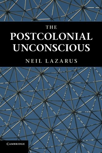 The Postcolonial Unconscious [Paperback]