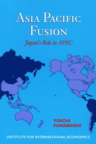 Asia-Pacific Fusion: Japan's Role in APEC [Paperback]