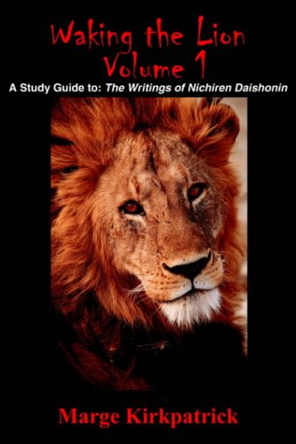 Waking The Lion A Study Guide To The Writings Of Nichiren Daishonin [Paperback]