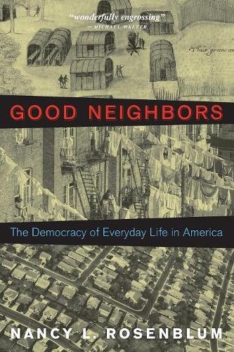 Good Neighbors The Democracy of Everyday Life in America [Paperback]