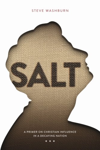 Salt A Primer On Christian Influence In A Decaying Nation [Paperback]