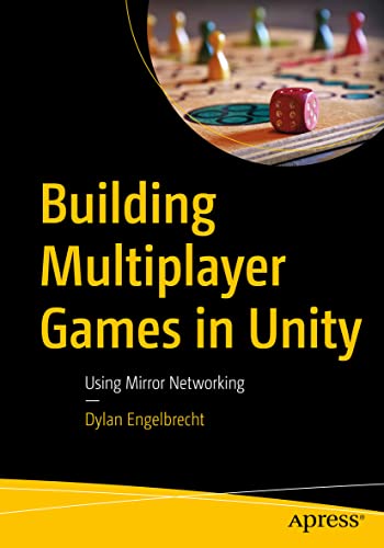 Building Multiplayer Games in Unity: Using Mirror Networking [Paperback]