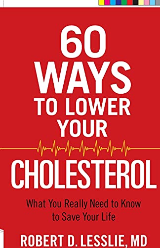 60 Ways To Lower Your Cholesterol: What You R